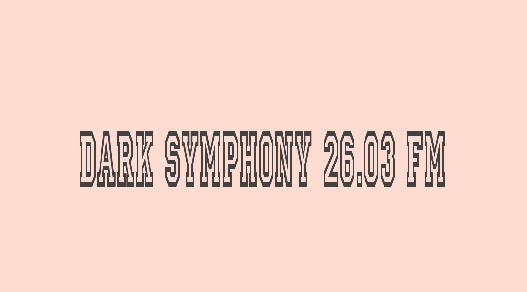 Dark Symphony 26 03 FM